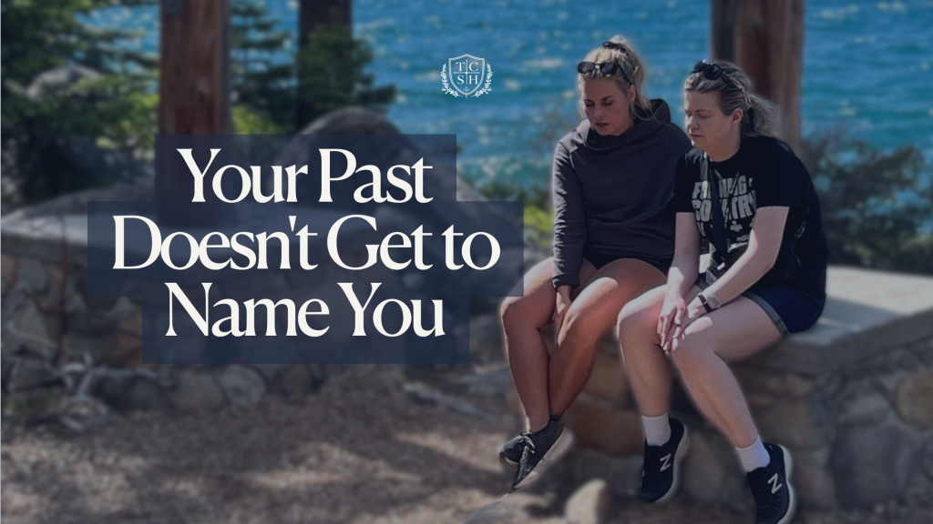 Trusting God because Your Past Doesn't Get To Name You